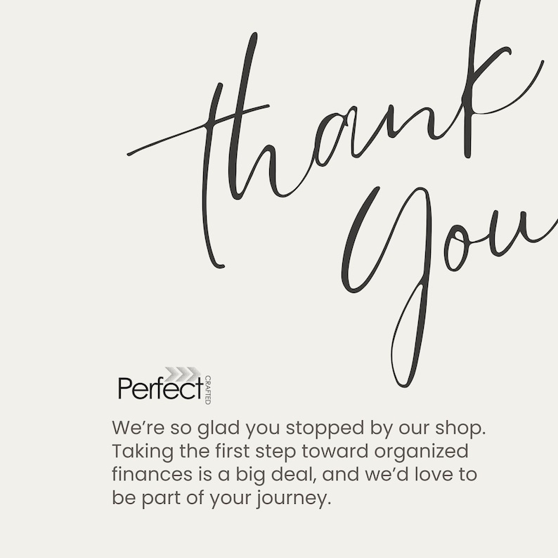 A thank you graphic with elegant script text saying 'Thank You.' It includes the shop logo 'Perfectly Crafted' and a welcoming message thanking the customer for stopping by and taking the first step toward organized finances.