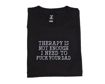 therapy is not enough embroidered t-shirt – soft wire unisex statement tee, embroidered shirt, streetwear