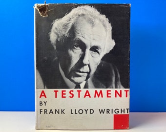 A Testament By Frank Lloyd Wright