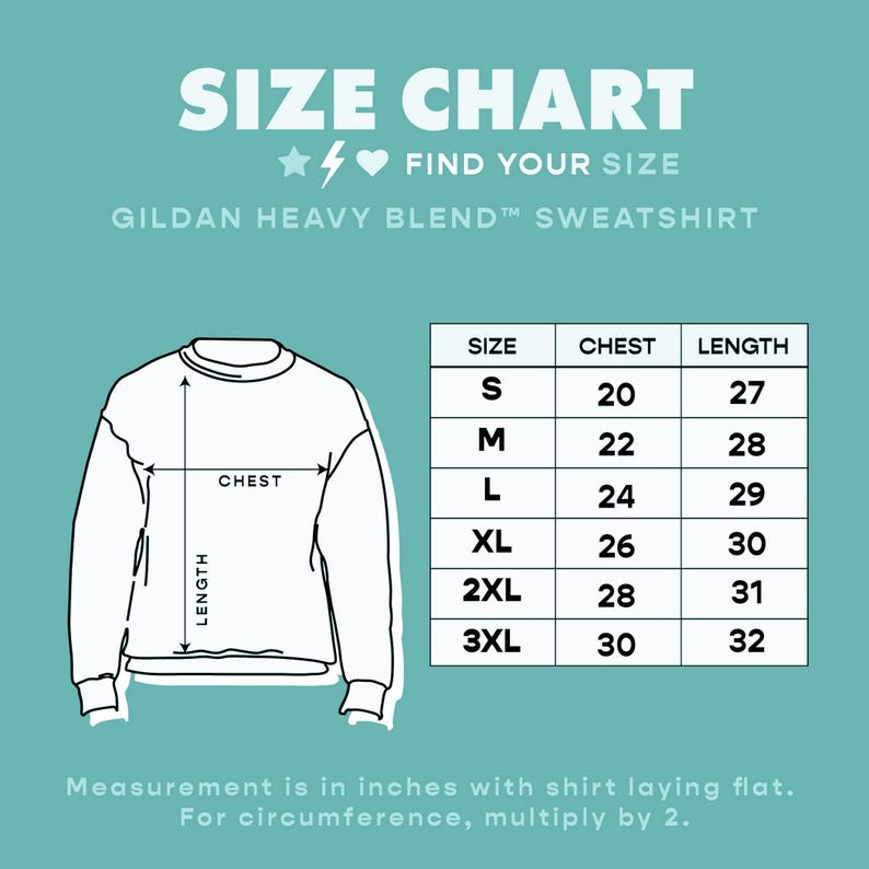 May include: A teal graphic with a size chart for a Gildan Heavy Blend sweatshirt. The chart shows chest and length measurements in inches for sizes S to 3XL. The text "SIZE CHART" and "FIND YOUR SIZE" are at the top.