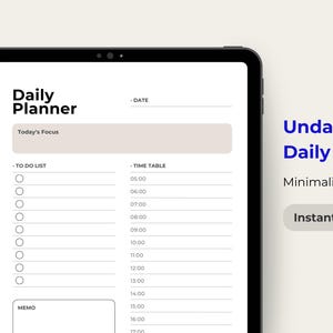 May include: A digital undated daily planner displayed on a tablet. The planner features sections for to-do lists, time tables, and memos. Text on the screen reads "Daily Planner" and "Undated Daily Planner". The design is minimalist and reusable.