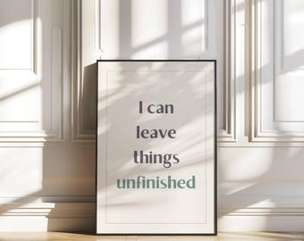 Simple Typography Wall Art, Calm Neutral Affirmation Printable – I Can Leave Things Unfinished