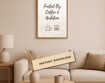 Home Office Wall Art Print, Fueled By Coffee and Ambition Quote Poster, Motivational Office Decor, Entrepreneur Art Download