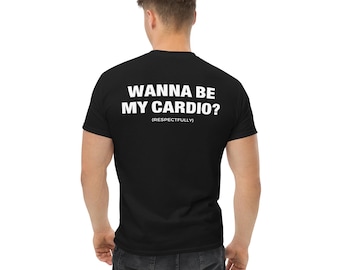 Wanna Be My Cardio (respectfully) Shirt – Funny Gym Tee for Workout Lovers, Introvert Fitness Shirt, Gym Dating Humor Tee