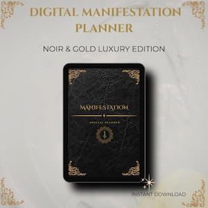Peut inclure: Un planificateur de manifestation numérique avec une couverture noire effet cuir et des détails dorés. Le texte "DIGITAL MANIFESTATION PLANNER" et "NOIR & GOLD LUXURY EDITION" sont en or. Le mot "MANIFESTATION" est également visible.