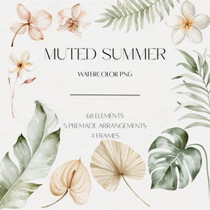 May include: A collection of watercolour PNG graphic elements with a muted summer theme. The image showcases floral and foliage designs in soft, neutral colours, with text reading "MUTED SUMMER" and "WATERCOLOR PNG".