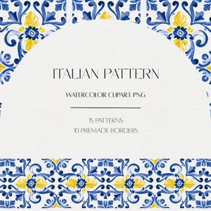 May include: A digital graphic featuring a watercolour Italian pattern with blue and yellow floral motifs. The text reads: ITALIAN PATTERN, WATERCOLOR CLIPART PNG, 15 PATTERNS, 10 PREMADE BORDERS. The design includes decorative borders at the top and bottom.