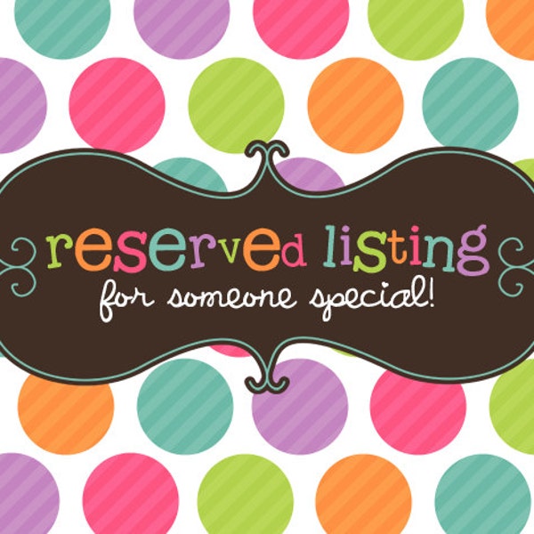 Reserved Listing For UniqueDesignsbyGigi