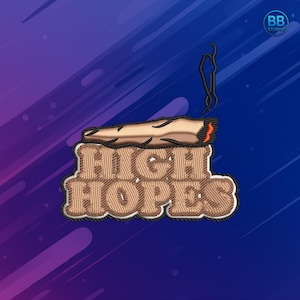 High Hopes Weed Embroidery Design | Funny 420 Joint Patch | Smoke Theme Stoner Machine Embroidery Pattern for Hoodies, Jackets, Accessories