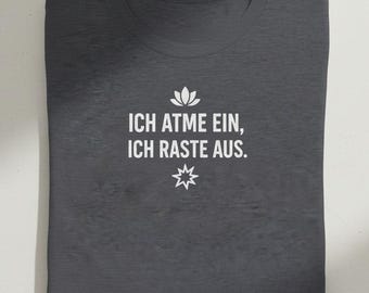 I breathe in, I freak out T-shirt • Funny slogan shirt for women • Sarcastic humor shirt • Gift for girlfriends & colleagues