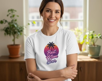 Best Mom Ever T-Shirt • Gift for Mom • Mother's Day Shirt • Retro Sunset Mom Shirt • Funny Mom T-Shirt for Women