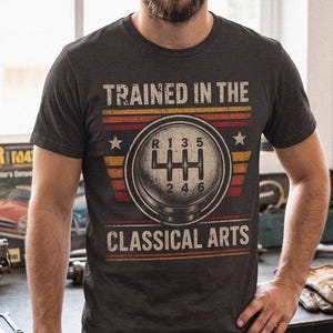 Trained Classical Arts Manual Transmission Shirt: Vintage Stick Shift Graphic Tee