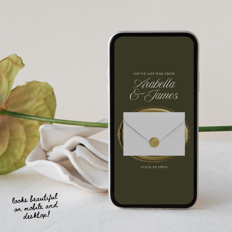May include: A smartphone screen shows a digital invitation. The text reads "You've Got Mail From Arabella & James." A white envelope with a gold seal is set against a dark green background. The words "Click to Open" are also visible.