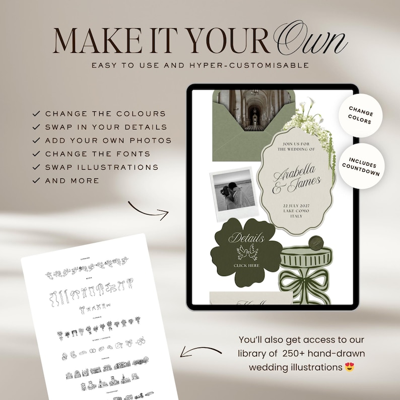 May include: Digital wedding invitation design with the text "MAKE IT YOUR OWN". The design includes a tablet displaying a wedding invitation with the names "Arabella & James", a photo, and floral elements. Includes access to 250+ hand-drawn illustrations.