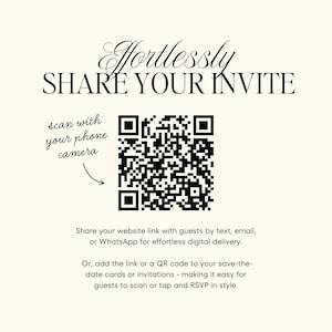 May include: A cream-colored digital invitation card featuring the black text Effortlessly SHARE YOUR INVITE, a central black and white QR code, and the instruction scan with your phone camera. Below, text explains sharing website links via text, email, or WhatsApp.