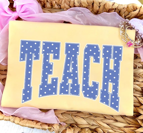 Teach PNG, Polka Dot Varsity Teach PNG, Teacher Shirt Design, Teacher Gift School Staff Sublimation PNG