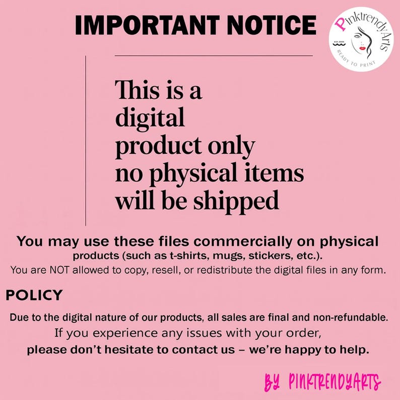 May include: Pink background with text: "IMPORTANT NOTICE" and "This is a digital product only, no physical items will be shipped." Includes usage and policy information. A logo is in the upper right corner.