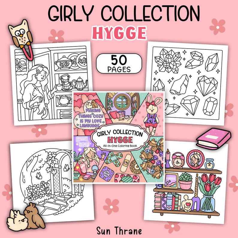 May include: A pink-themed coloring book titled "Girly Collection Hygge" with 50 pages, surrounded by line art illustrations of cozy scenes, crystals, and a bunny. The cover features the text "Making Things Cozy Is My Love Language."
