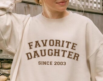 Favorite Daughter Sweatshirt: Fall Fashion Cozy Crewneck, Gift for Daughter Hoodie, Daughter Birthday Crewneck