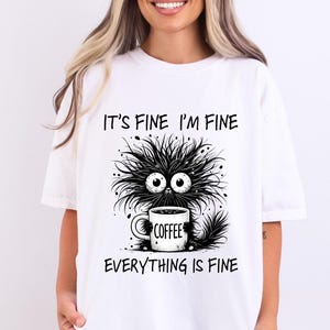 It's Fine I'm Fine Everything Is Fine Shirt, Cute Black Cat Tee, Sarcasm T-Shirt, Everything Is Fine, Funny Cat Tee, Funny Gift Cat Lover