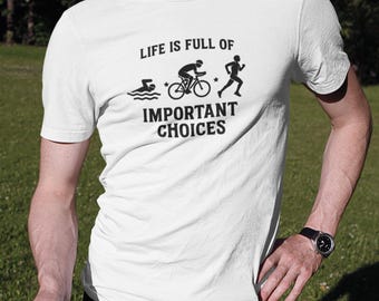 T-shirt de triathlon – Ironman – La vie de triathlon est pleine de choix importants – T-shirt de sport pour athlètes et amateurs de fitness – Hyrox