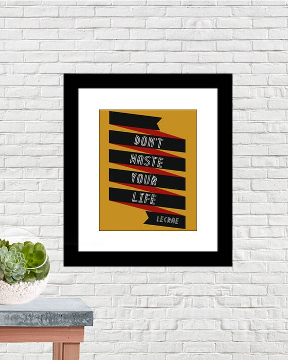 Don T Wait Your Life Lecrae Print Lecrae Quote Lecrae Etsy Lecrae] suffer, yeah, do it for christ you tryna figure what to do with your life you make a lot money? etsy