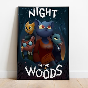 May include: A framed poster with the words "NIGHT IN THE WOODS" and a group of anthropomorphic animal characters. The characters include a blue cat, a yellow fox, a green lizard, and a brown bear. The background is a dark forest with stars.