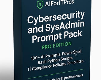 Cybersecurity and SysAdmin 100 AI Prompts Pack: PowerShell, Bash, Python Scripts