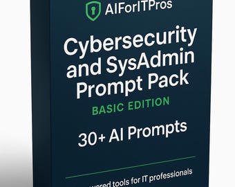 Cybersecurity and SysAdmin Prompt Pack 30 AI Prompts for IT Professionals