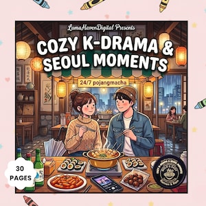Könnte beinhalten: Ein Malbuch-Cover mit dem Titel COZY K-DRAMA & SEOUL MOMENTS, das zwei Personen zeigt, die in einem 24/7 Pojangmacha essen, mit Ramen, Sushi und Tteokbokki auf dem Tisch. Das Cover enthält den Text 30 PAGES und BOLD & EASY.