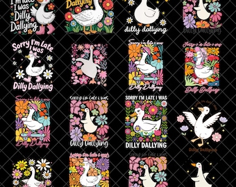 Sorry I'm Late I Was Dilly Dallying Goose Png Bundle, Floral Goose PNG, Sarcastic Retro PNG, Funny Mama png, Boho Floral, Preppy GirlyDesign