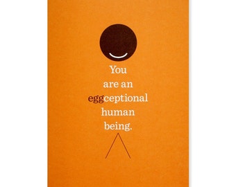 You are an Eggceptional Human Being Greeting Card