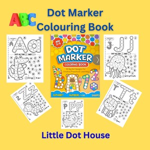 May include: A yellow background features a "Dot Marker Colouring Book" and several dot-to-dot activity pages. The book cover displays the title and colorful dots. The pages include alphabet letters, numbers, and animal illustrations for preschool learning.
