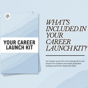 May include: A stack of light blue folders with the text "YOUR CAREER LAUNCH KIT" in bold white letters. The image also includes the text "WHAT'S INCLUDED IN YOUR CAREER LAUNCH KIT?" and a description of the kit.