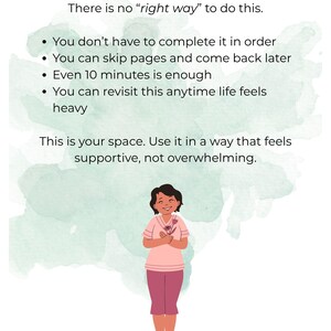 May include: Illustration with text: "There is no 'right way' to do this." A person in pink clothing holds flowers. Text continues: "You don't have to complete it in order...This is your space. Use it in a way that feels supportive, not overwhelming."
