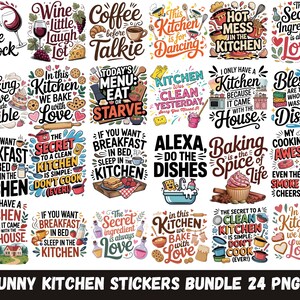 May include: A bundle of 24 PNG kitchen-themed stickers with funny quotes. The stickers feature phrases like "Baking is the spice of life" and "Today's menu: Eat or Starve." Designs include images of food, kitchen tools, and decorative elements.