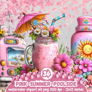 May include: A watercolor illustration featuring a pink camper, a mason jar with a straw, and a pink bottle, all adorned with flowers. The mason jar has a pink drink and a small umbrella. The text "PINK-SUMMER-POOLSIDE" is visible.