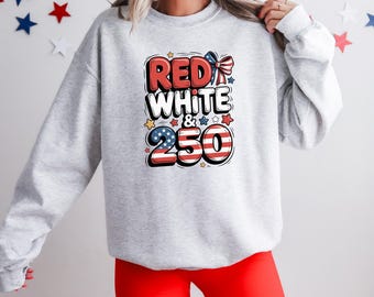250th Anniversary Sweatshirt, Patriotic America 250 Crewneck, July 4th Celebration Hoodie