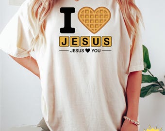 I Love Jesus Shirt, Comfort Colors Christian Waffle Pun Tee, Jesus Loves You Shirt