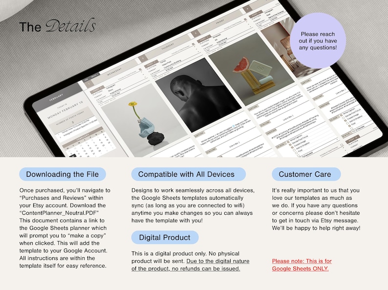 May include: A digital product description for a Google Sheets planner template. The image shows a screenshot of the template on a tablet, along with text describing the product's features and benefits. The text includes information about downloading the file, compatibility with all devices, and customer care.