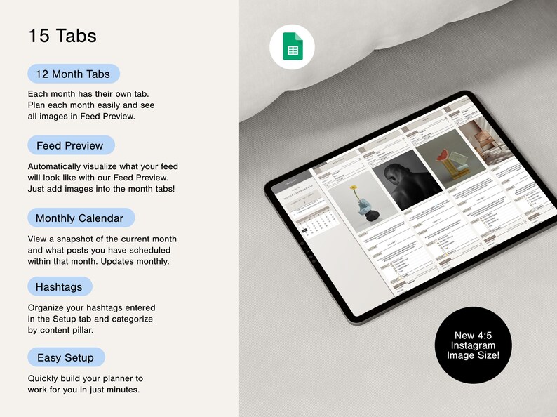 May include: A tablet computer displaying a digital planner with 15 tabs, including 12 monthly tabs, a feed preview, a monthly calendar, hashtags, and an easy setup tab. The tablet is on a white bedspread with a green spreadsheet icon in the top right corner. The text "New 4:5 Instagram Image Size!" is in a black circle at the bottom right corner.