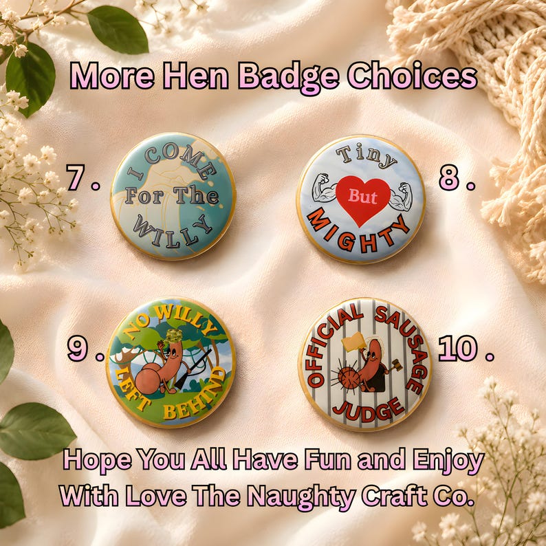 May include: Four round pin-back buttons labeled 7, 8, 9, and 10. Button 7 says I COME FOR THE WILLY. Button 8 features a red heart with Tiny But MIGHTY. Button 9 shows a cartoon character with NO WILLY LEFT BEHIND. Button 10 says OFFICIAL SAUSAGE JUDGE.