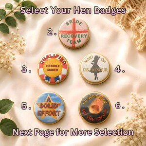 May include: Five circular pin-back buttons labeled 2 through 6. Button 2 says BRIDE RECOVERY TEAM. Button 3 says QUALIFIED TROUBLE MAKER. Button 4 says MAID OF DIS-HONOUR. Button 5 says A SOLID EFFORT. Button 6 says CO-ORDINATOR OF THE CHAOS.