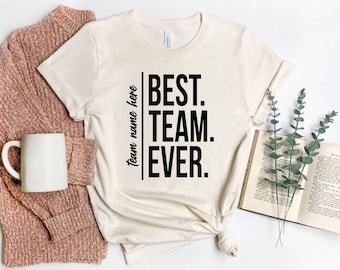 Best Team Ever Shirt Funny Coworker Gift