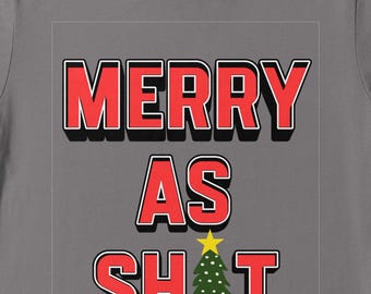 Merry As Sh*t Christmas SVG PNG | Funny Christmas Shirt Design | Holiday Humor Sublimation | Adult Xmas Quote | Instant Download