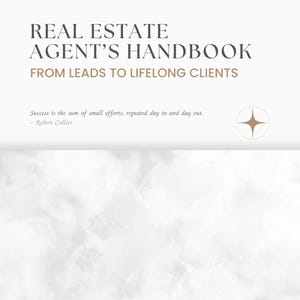 May include: A book cover with the title "REAL ESTATE AGENT'S HANDBOOK" in dark gray, with the subtitle "FROM LEADS TO LIFELONG CLIENTS". The cover also includes a logo and a quote by Robert Collier.