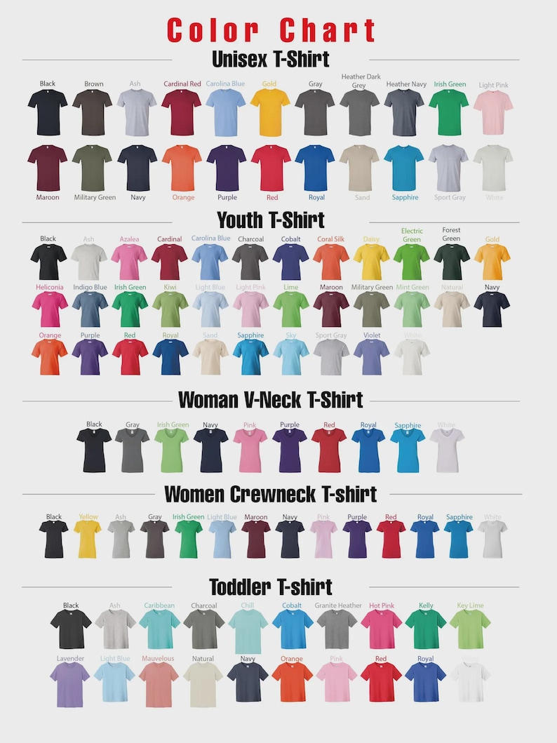 May include: A color chart displaying various t-shirt styles and colors. The chart includes Unisex, Youth, Woman V-Neck, Women Crewneck, and Toddler t-shirts. Colors range from black to light pink, with text labels for each color.