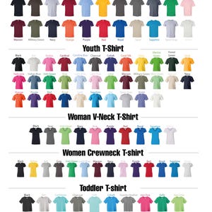 May include: Color chart showcasing various t-shirt styles and colors, including Unisex, Youth, Woman V-Neck, Women Crewneck, and Toddler sizes. Each style displays a range of colors like black, red, blue, and green, with color names labeled above each shirt.