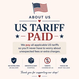 May include: A graphic featuring a US flag icon above the text ABOUT US, US TARIFF PAID, and a statement explaining that all applicable US tariffs are paid. Icons include a shield, a box, a crossed-out dollar sign, and a heart, with text below.