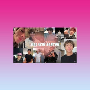 May include: A banner with a pink and blue gradient background, displaying a collage of nine images of a young person. The name "MALACHI BARTON" is written in white text across the center of the banner.